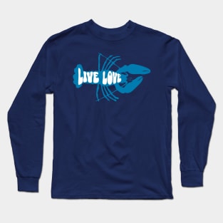 Live Love Blue Lobster, Crustacean Beachlife Long Sleeve T-Shirt